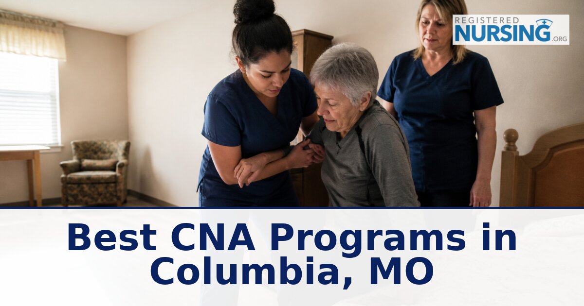 Certified Nursing Assistant Schools in Columbia, MO (2027)