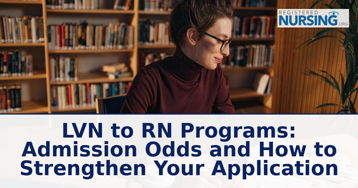 LVN to RN Programs: Admission Odds & Application Tips
