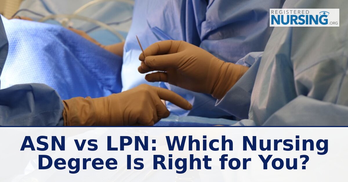 ASN vs LPN: Which Nursing Path Is Right for You?