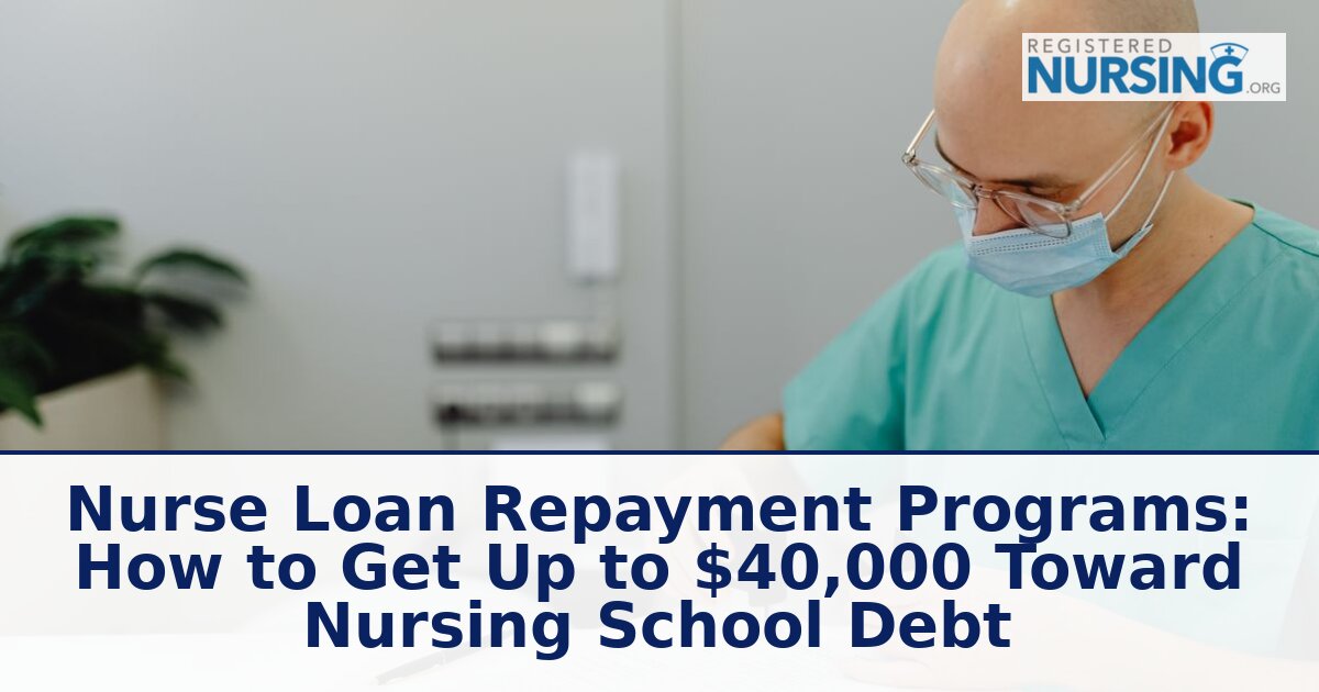 Nurse Loan Repayment Programs: Federal, State & Employer