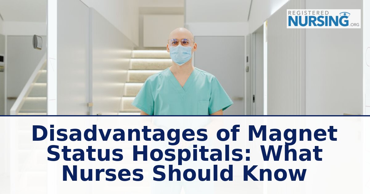 Disadvantages of Magnet Hospitals: What Nurses Should Know