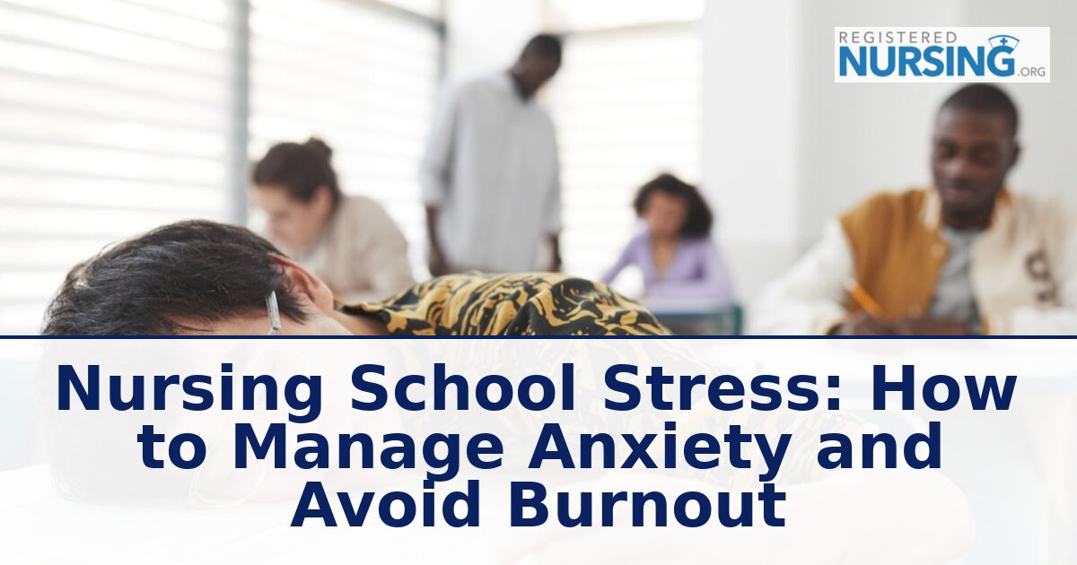 Nursing School Stress: Proven Ways to Manage Anxiety & Avoid Burnout